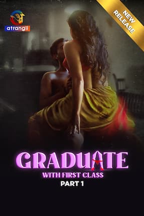 Graduate With First Class – Part 1 (2024) HDRip Hindi Atrangii Originals